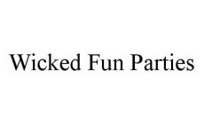 WICKED FUN PARTIES