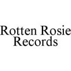 ROTTEN ROSIE RECORDS