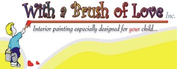 WITH A BRUSH OF LOVE INC. INTERIOR PAINTING ESPECIALLY DESIGNED FOR YOUR CHILD...
