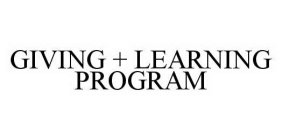 GIVING + LEARNING PROGRAM