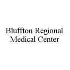 BLUFFTON REGIONAL MEDICAL CENTER