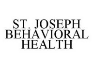 ST. JOSEPH BEHAVIORAL HEALTH