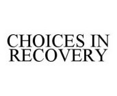 CHOICES IN RECOVERY