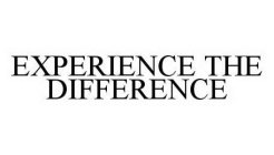 EXPERIENCE THE DIFFERENCE