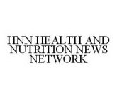HNN HEALTH AND NUTRITION NEWS NETWORK