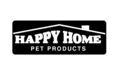 HAPPY HOME PET PRODUCTS