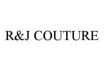 R&J COUTURE