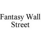 FANTASY WALL STREET