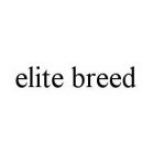 ELITE BREED