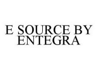 E SOURCE BY ENTEGRA