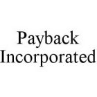 PAYBACK INCORPORATED