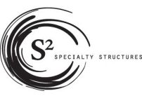 S2 SPECIALTY STRUCTURES