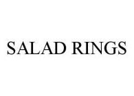 SALAD RINGS