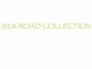 SILK ROAD COLLECTION