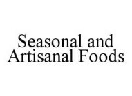 SEASONAL AND ARTISANAL FOODS