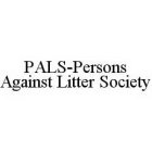 PALS-PERSONS AGAINST LITTER SOCIETY