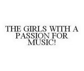 THE GIRLS WITH A PASSION FOR MUSIC!