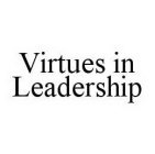 VIRTUES IN LEADERSHIP