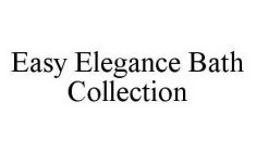 EASY ELEGANCE BATH COLLECTION