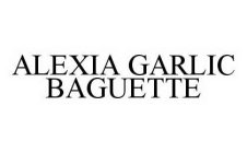 ALEXIA GARLIC BAGUETTE