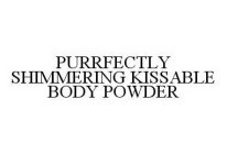 PURRFECTLY SHIMMERING KISSABLE BODY POWDER