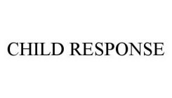 CHILD RESPONSE