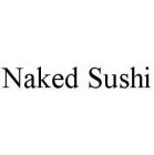 NAKED SUSHI