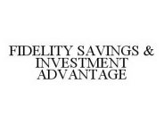 FIDELITY SAVINGS & INVESTMENT ADVANTAGE