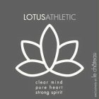 LOTUSATHLETIC CLEAR MIND PURE HEART STRONG SPIRIT EXCLUSIVELY AT LE CHÂTEAU