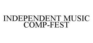INDEPENDENT MUSIC COMP-FEST