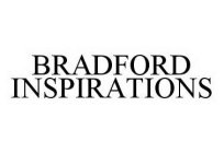 BRADFORD INSPIRATIONS