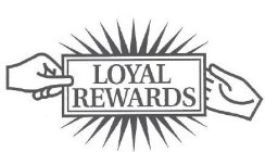 LOYAL REWARDS