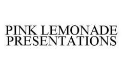 PINK LEMONADE PRESENTATIONS