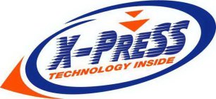 X-PRESS TECHNOLOGY INSIDE