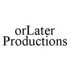 ORLATER PRODUCTIONS