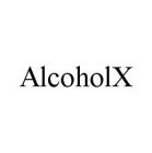 ALCOHOLX
