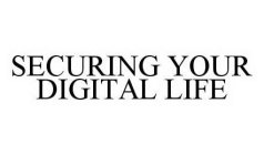 SECURING YOUR DIGITAL LIFE
