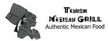 TENOCH MEXICAN GRILL AUTHENTIC MEXICAN FOOD