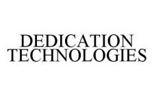 DEDICATION TECHNOLOGIES