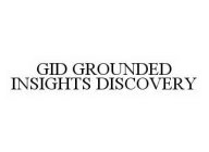 GID GROUNDED INSIGHTS DISCOVERY