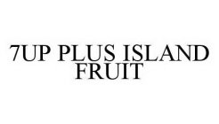 7UP PLUS ISLAND FRUIT