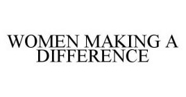 WOMEN MAKING A DIFFERENCE