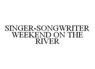 SINGER-SONGWRITER WEEKEND ON THE RIVER