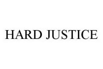 HARD JUSTICE