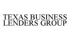 TEXAS BUSINESS LENDERS GROUP