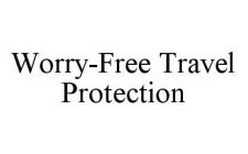 WORRY-FREE TRAVEL PROTECTION
