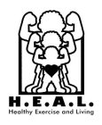 H.E.A.L.  HEALTHY EXERCISE AND LIVING