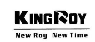 KING ROY NEW ROY NEW TIME