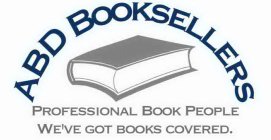 ABD BOOKSELLERS PROFESSIONAL BOOK PEOPLE WE'VE GOT BOOKS COVERED.