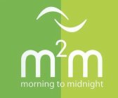 M2M MORNING TO MIDNIGHT